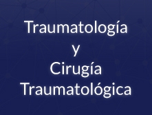 Traumatología y Cirugía Traumatológica